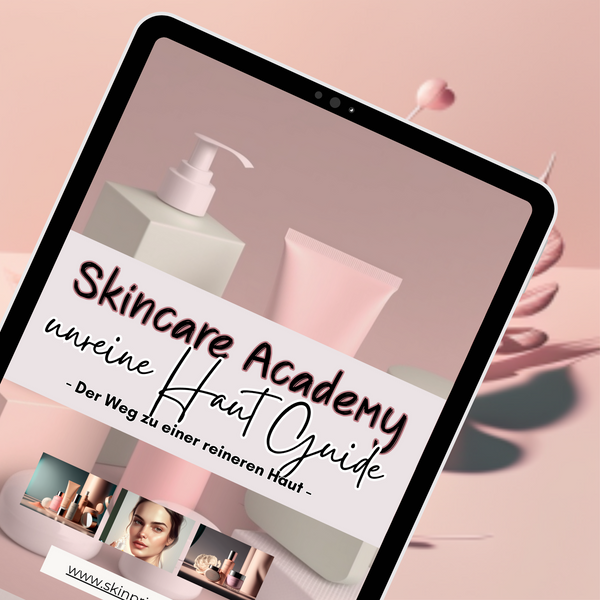 Unreine Haut Guide - der Weg zu einer reineren Haut - Skincare Academy