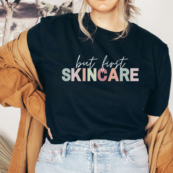 But first SKINCARE T-Shirt