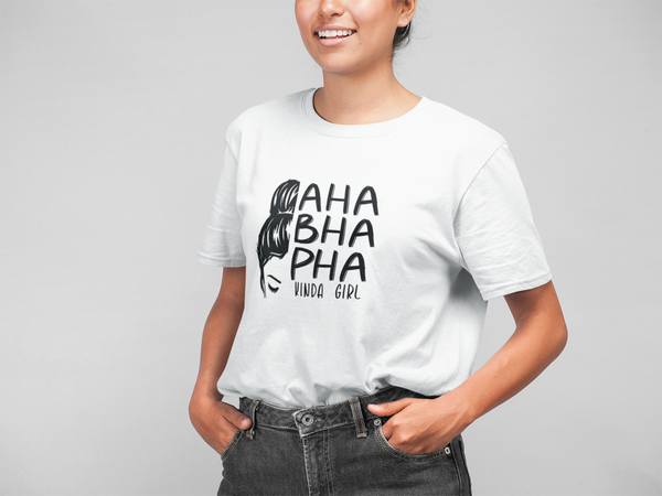 AHA BHA PHA kinda girl T-Shirt