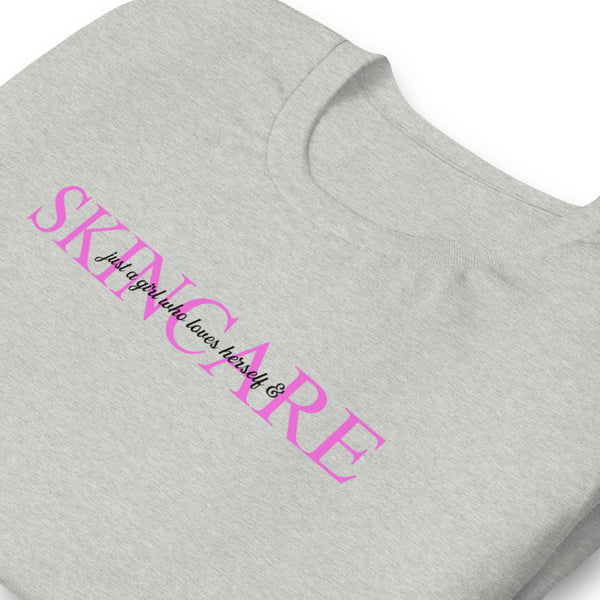 Just a girl who loves herself and skincare T-Shirt