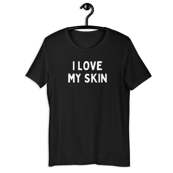 I love my skin T-Shirt