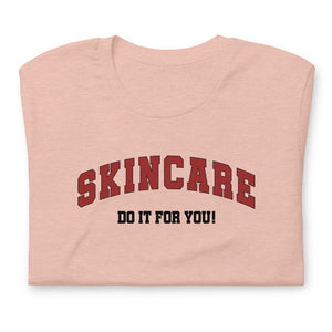 SKINCARE - do it for you T-Shirt