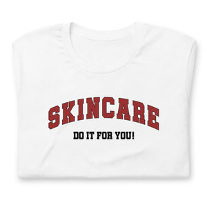 SKINCARE - do it for you T-Shirt