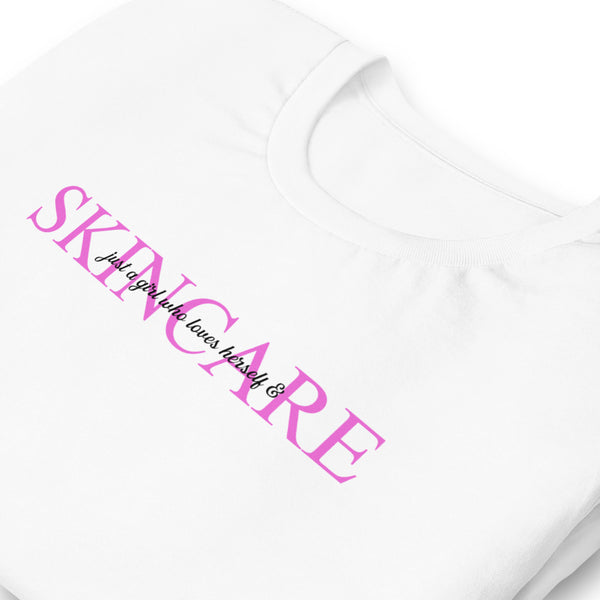 Just a girl who loves herself and skincare T-Shirt