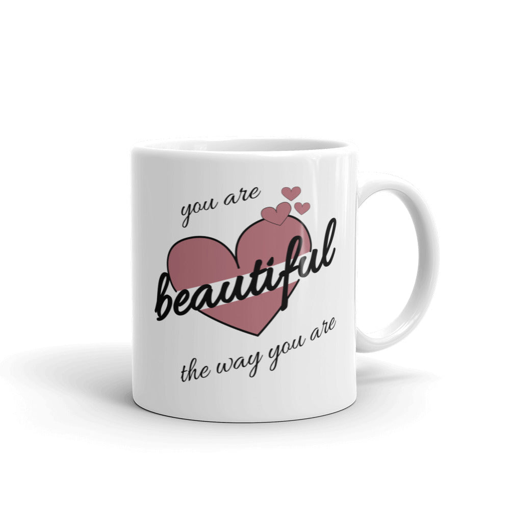 You are beautiful the way you are Becher