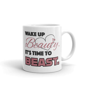 Wake up BEAUTY it's time to BEAST Tasse